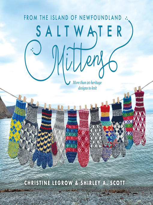 Title details for Saltwater Mittens from the Island of Newfoundland by Christine LeGrow - Available